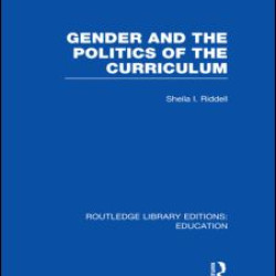 Gender and the Politics of the Curriculum Gender and the Politics of the Curriculum