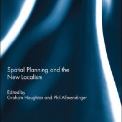 Spatial Planning and the New Localism