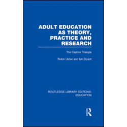 Adult Education as Theory, Practice and Research Adult Education as Theory, Practice and Research
