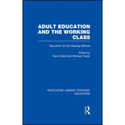 Adult Education & The Working Class Adult Education & The Working Class