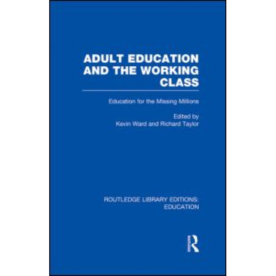 Adult Education & The Working Class Adult Education & The Working Class
