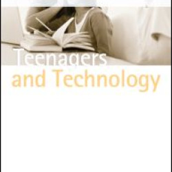 Teenagers and Technology Teenagers and Technology