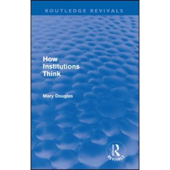 How Institutions Think (Routledge Revivals)