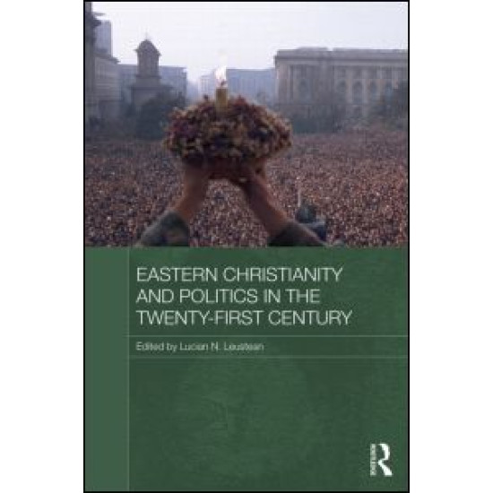 Eastern Christianity and Politics in the Twenty-First Century