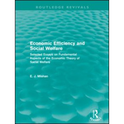 Economic Efficiency and Social Welfare (Routledge Revivals) Economic Efficiency and Social Welfare (Routledge Revivals)