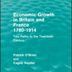Economic Growth in Britain and France 1780-1914 (Routledge Revivals)