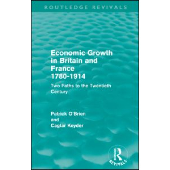 Economic Growth in Britain and France 1780-1914 (Routledge Revivals)