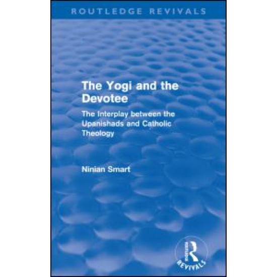 The Yogi and the Devotee (Routledge Revivals)