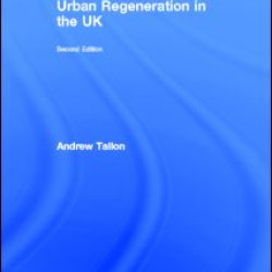 Urban Regeneration in the UK Urban Regeneration in the UK