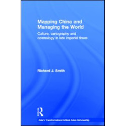 Mapping China and Managing the World Mapping China and Managing the World