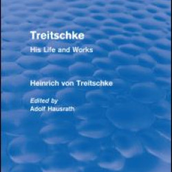 Treitschke: His Life and Works
