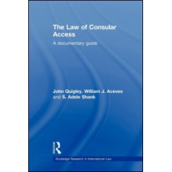 The Law of Consular Access The Law of Consular Access