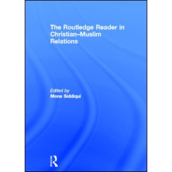 The Routledge Reader in Christian-Muslim Relations