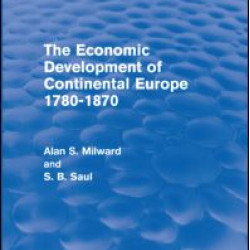 The Economic Development of Continental Europe 1780-1870