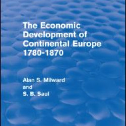 The Economic Development of Continental Europe 1780-1870 (Routledge Revivals)