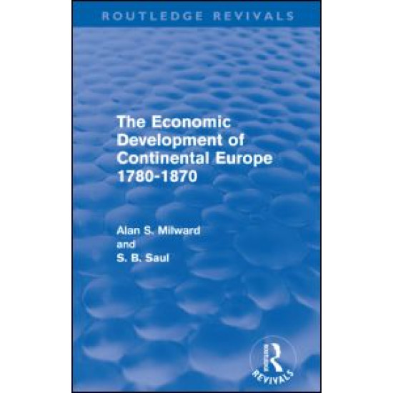 The Economic Development of Continental Europe 1780-1870 (Routledge Revivals)