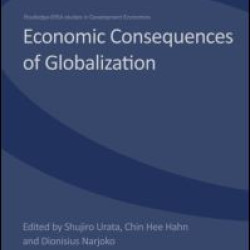 Economic Consequences of Globalization Economic Consequences of Globalization