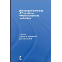 Emotional Dimensions of Educational Administration and Leadership Emotional Dimensions of Educational Administration and Leadership