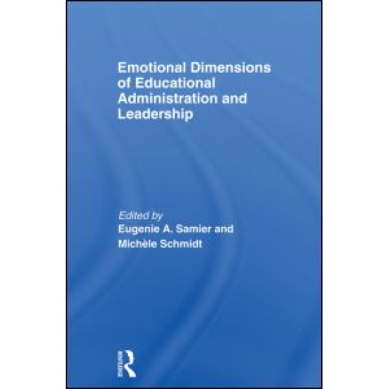 Emotional Dimensions of Educational Administration and Leadership
