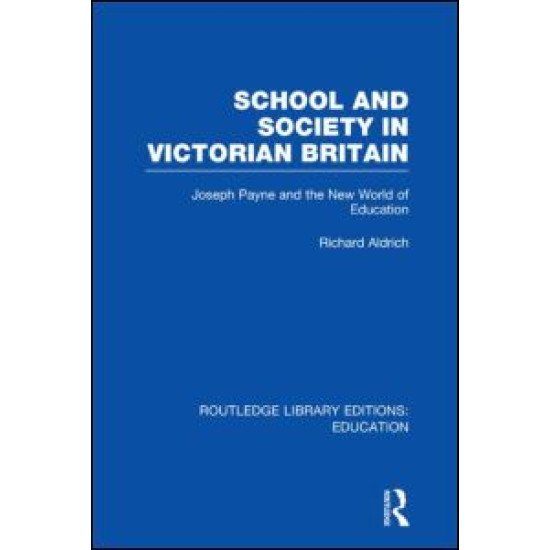 School and Society in Victorian Britain