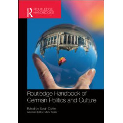 The Routledge Handbook of German Politics & Culture The Routledge Handbook of German Politics & Culture
