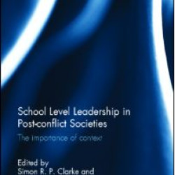 School Level Leadership in Post-conflict Societies School Level Leadership in Post-conflict Societies