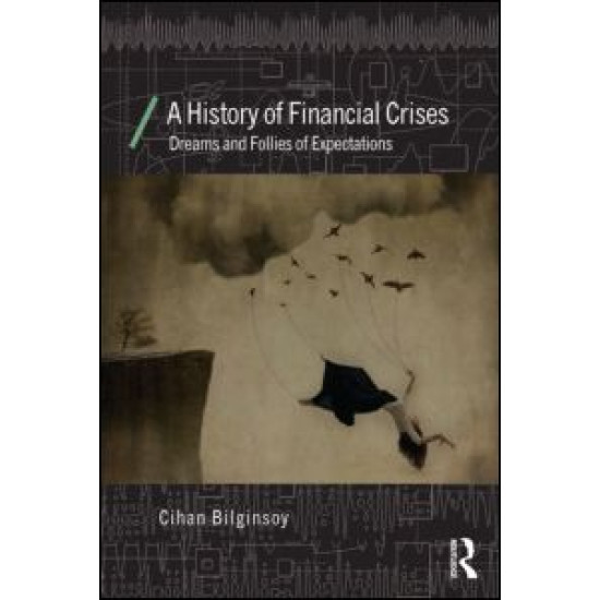 A History of Financial Crises A History of Financial Crises