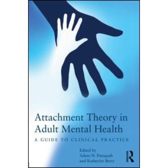 Attachment Theory in Adult Mental Health Attachment Theory in Adult Mental Health