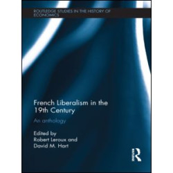 French Liberalism in the 19th Century French Liberalism in the 19th Century