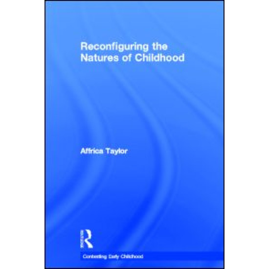 Reconfiguring the Natures of Childhood Reconfiguring the Natures of Childhood