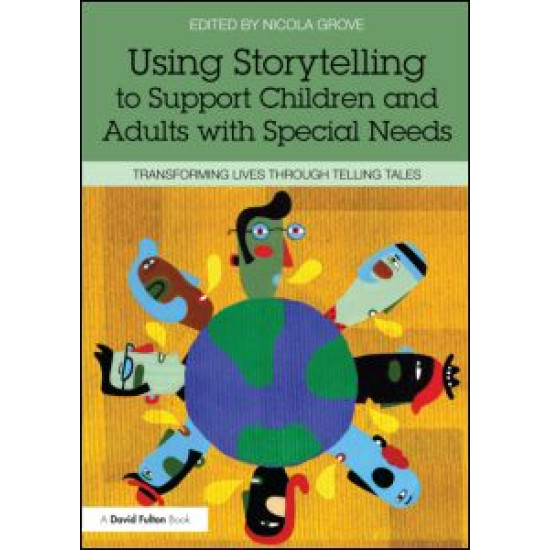 Using Storytelling to Support Children and Adults with Special Needs Using Storytelling to Support Children and Adults with Special Needs