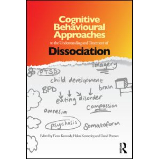 Cognitive Behavioural Approaches to the Understanding and Treatment of Dissociation