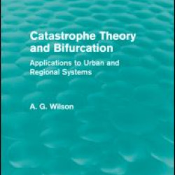 Catastrophe Theory and Bifurcation (Routledge Revivals) Catastrophe Theory and Bifurcation (Routledge Revivals)