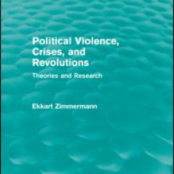 Political Violence, Crises and Revolutions (Routledge Revivals) Political Violence, Crises and Revolutions (Routledge Revivals)