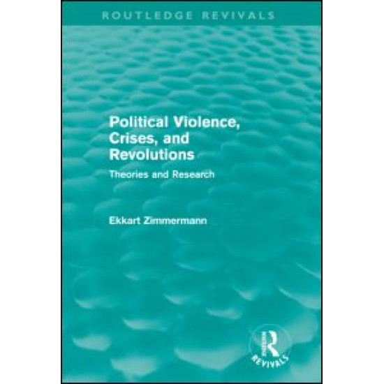Political Violence, Crises and Revolutions (Routledge Revivals) Political Violence, Crises and Revolutions (Routledge Revivals)