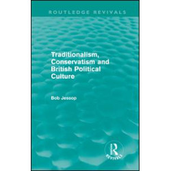Traditionalism, Conservatism and British Political Culture (Routledge Revivals) Traditionalism, Conservatism and British Political Culture (Routledge Revivals)