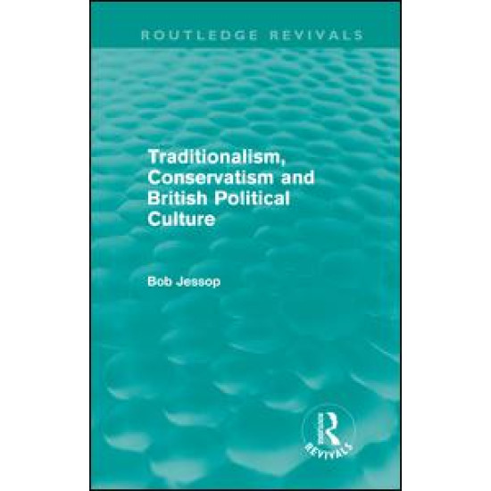Traditionalism, Conservatism and British Political Culture (Routledge Revivals) Traditionalism, Conservatism and British Political Culture (Routledge Revivals)