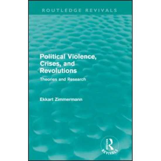 Political Violence, Crises and Revolutions (Routledge Revivals) Political Violence, Crises and Revolutions (Routledge Revivals)