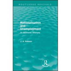 Rationalisation and Unemployment (Routledge Revivals)