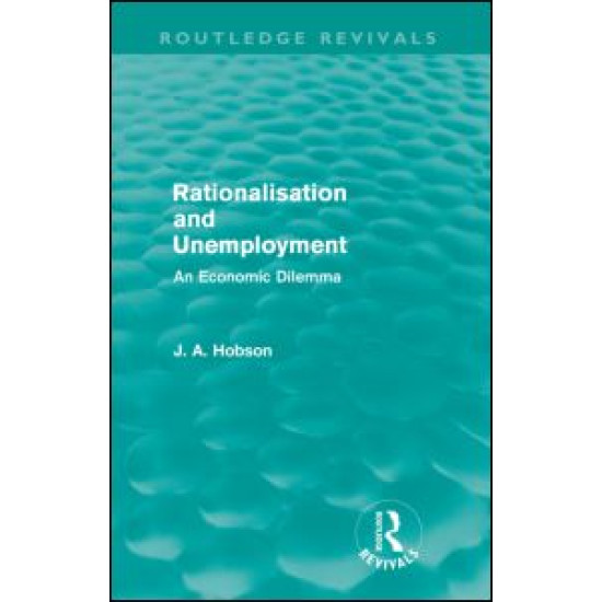 Rationalisation and Unemployment (Routledge Revivals) Rationalisation and Unemployment (Routledge Revivals)