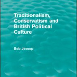 Traditionalism, Conservatism and British Political Culture (Routledge Revivals) Traditionalism, Conservatism and British Political Culture (Routledge Revivals)