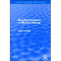 Morphophonemics of Modern Hebrew (Routledge Revivals) Morphophonemics of Modern Hebrew (Routledge Revivals)