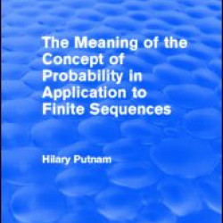 The Meaning of the Concept of Probability in Application to Finite Sequences (Routledge Revivals)