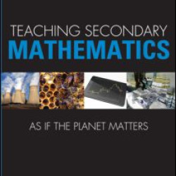 Teaching Secondary Mathematics as if the Planet Matters