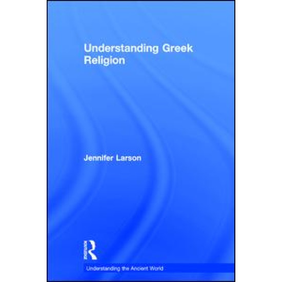 Understanding Greek Religion Understanding Greek Religion