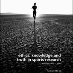 Ethics, Knowledge and Truth in Sports Research Ethics, Knowledge and Truth in Sports Research