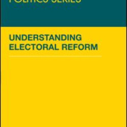 Understanding Electoral Reform Understanding Electoral Reform
