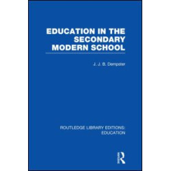 Education in the Secondary Modern School Education in the Secondary Modern School