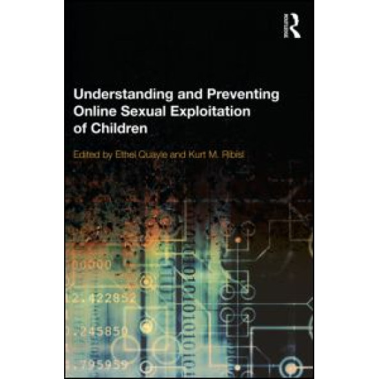 Understanding and Preventing Online Sexual Exploitation of Children Understanding and Preventing Online Sexual Exploitation of Children