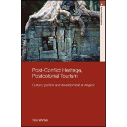 Post-Conflict Heritage, Postcolonial Tourism Post-Conflict Heritage, Postcolonial Tourism